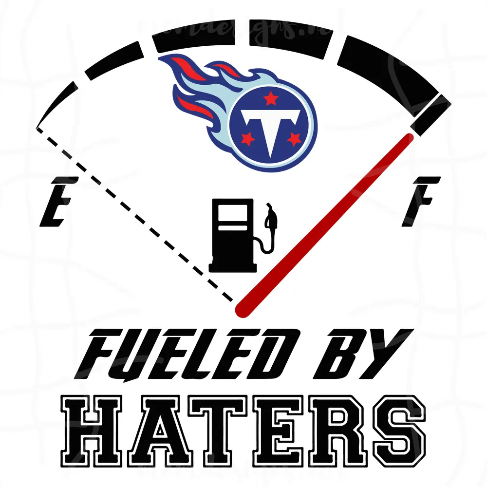 Tennessee Titans Fueled By Haters png, Haters Back Off, Football Cricut Cut Files, Eps Dxf Png, Digital Download
