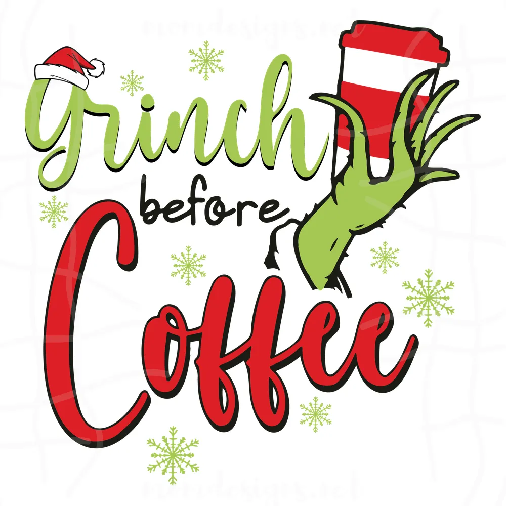 Grinch Before Coffee Svg, Grinch Svg, Coffee Lovers, Grinch Stole Christmas