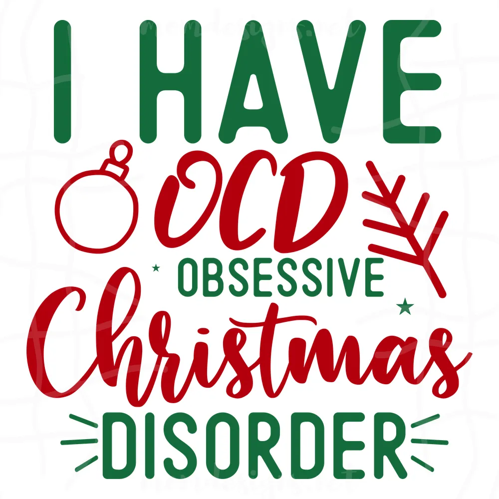 I Have OCD Obsessive Christmas Disorder Svg, Christmas Svg