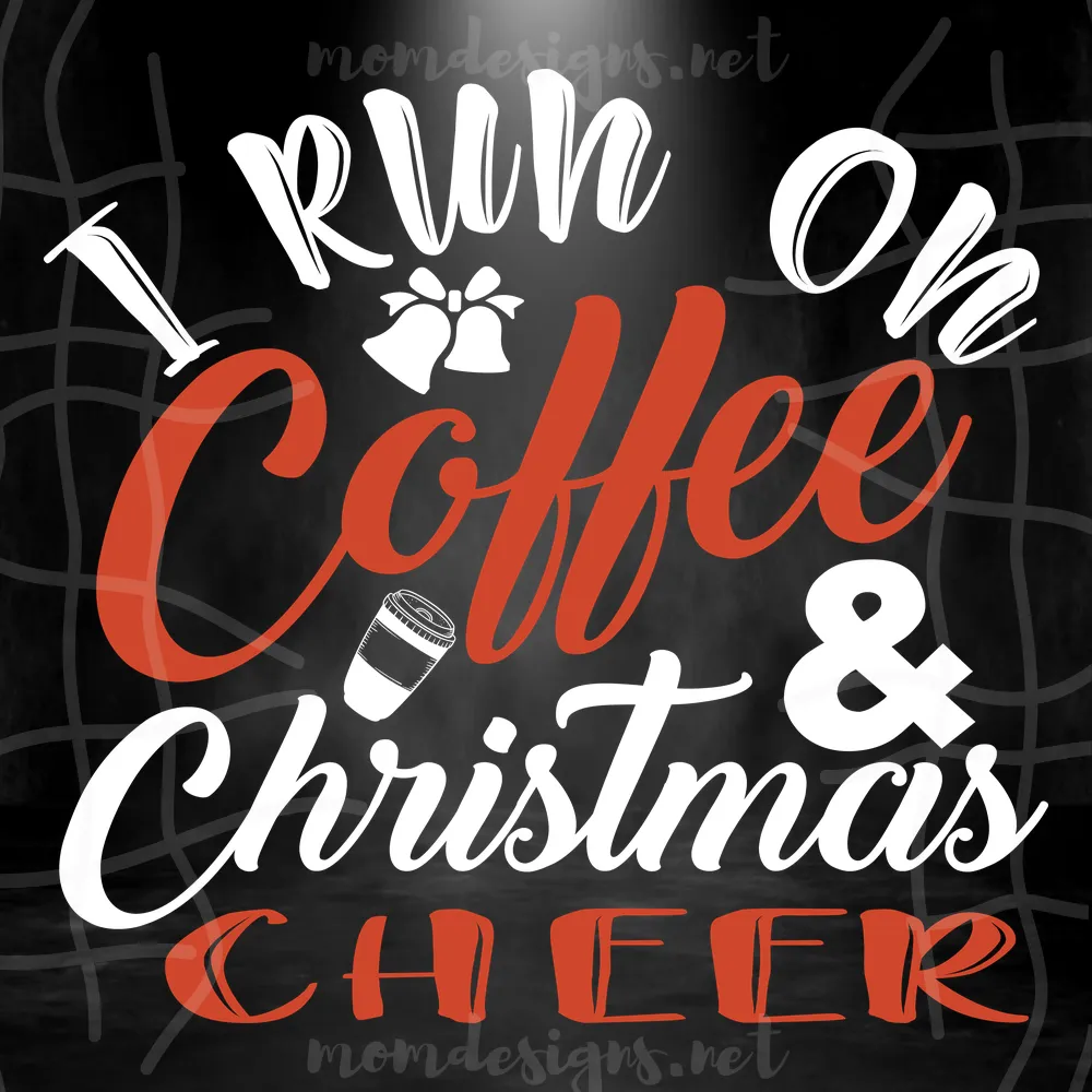 I Run On Coffee Christmas Cheer Svg, Christmas Svg, I Run On Coffee Svg