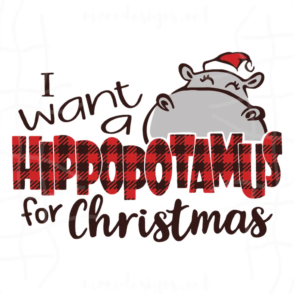 I Want A Hippopotamus For Christmas Svg, Christmas Svg, Christmas Svg