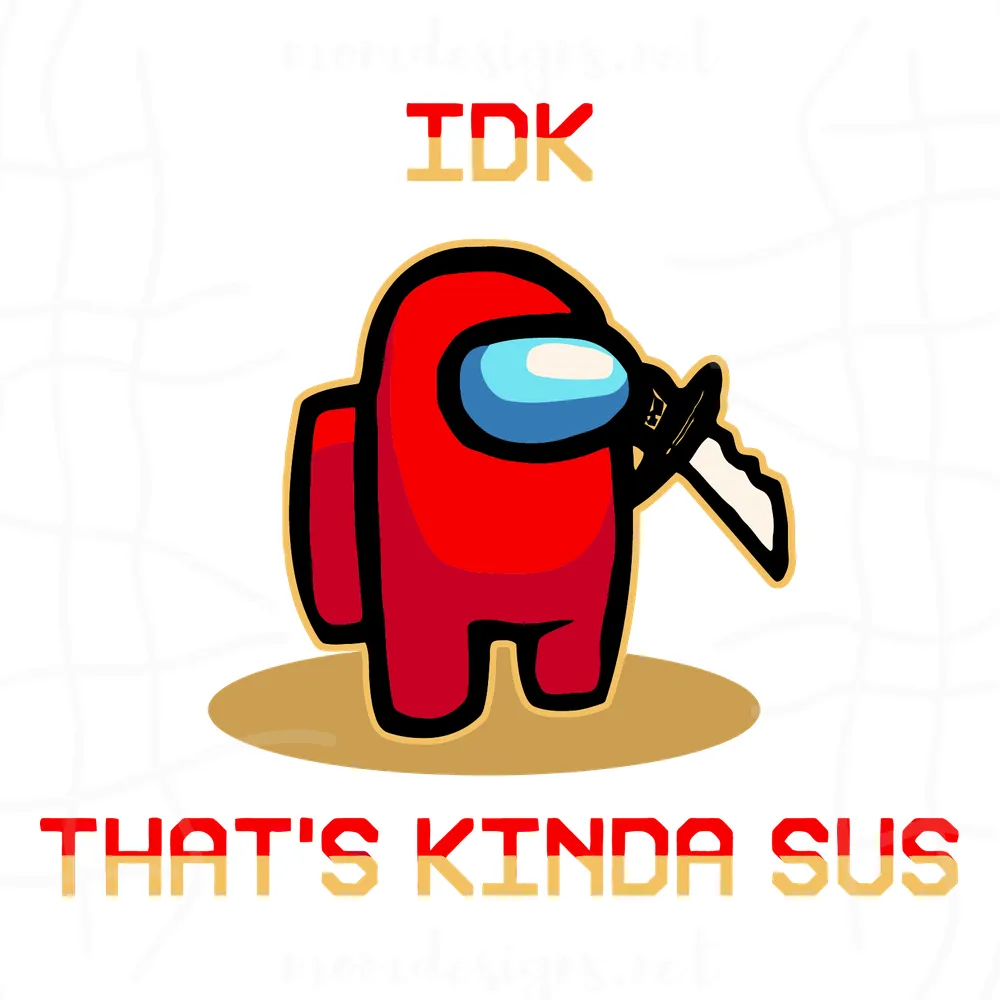 Idk Thats Kinda Sus Among Us, Layered Svg Files