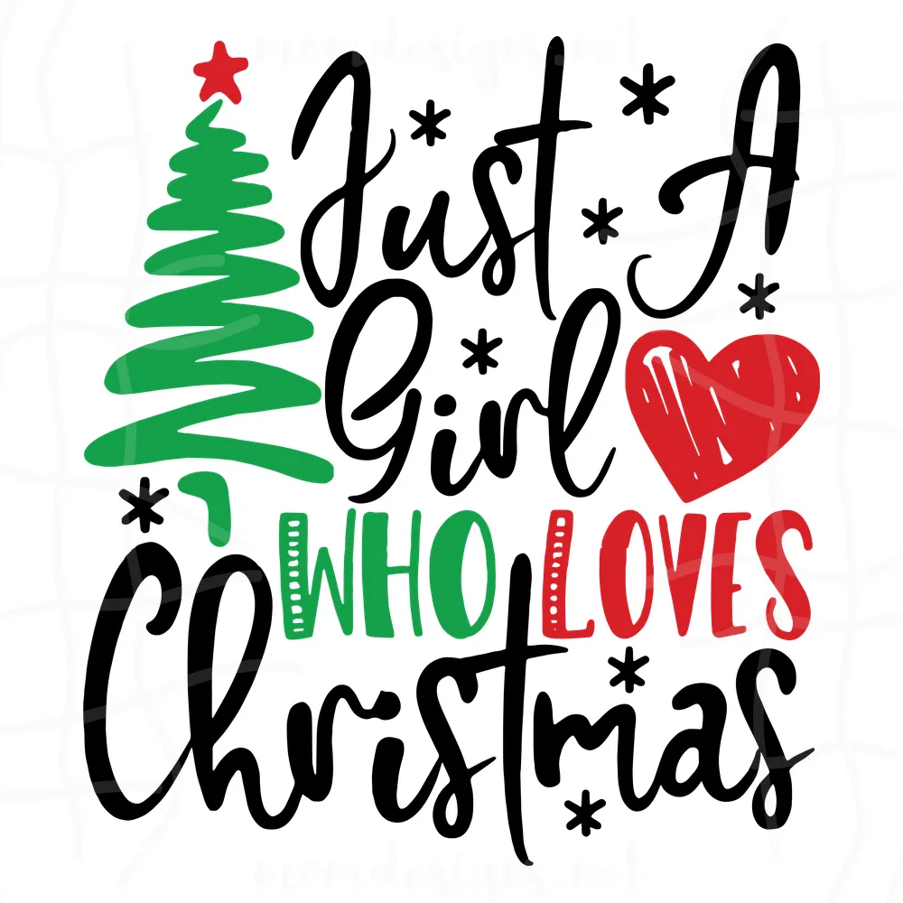 Just A Girl Who Loves Christmas svg, Christmas SVG, Merry Christmas SVG, Christmas Saying Svg, Christmas Clip Art, Christmas Cut Files, Cricut, Silhouette Cut File.