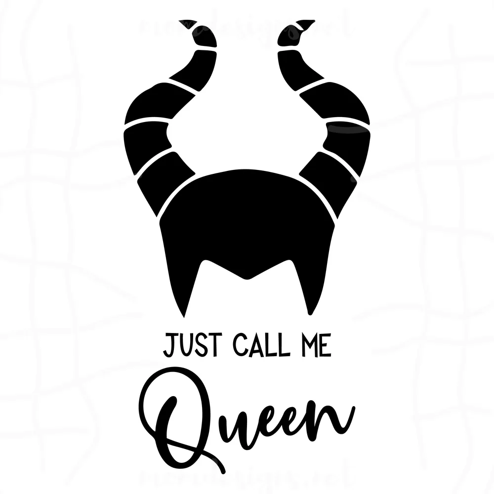 Just Call Me Queen Svg, Halloween Svg, Maleficent Svg, Villain Svg, Disneyworld Svg, Disney svg, Witch Svg, Queen Svg, Bad Bitch Svg, Maleficent Quote Svg, Halloween Day, Halloween Gift, Halloween Party