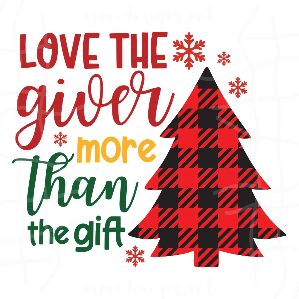 Love The Giver More Than The Gift Svg, Christmas Svg, Love The Giver Svg, Christmas Gift Giver Svg, Christmas Quotes, Plaid Christmas Tree Svg, Christmas Gifts, Christmas Decor, Christmas Holiday, Merry Christmas