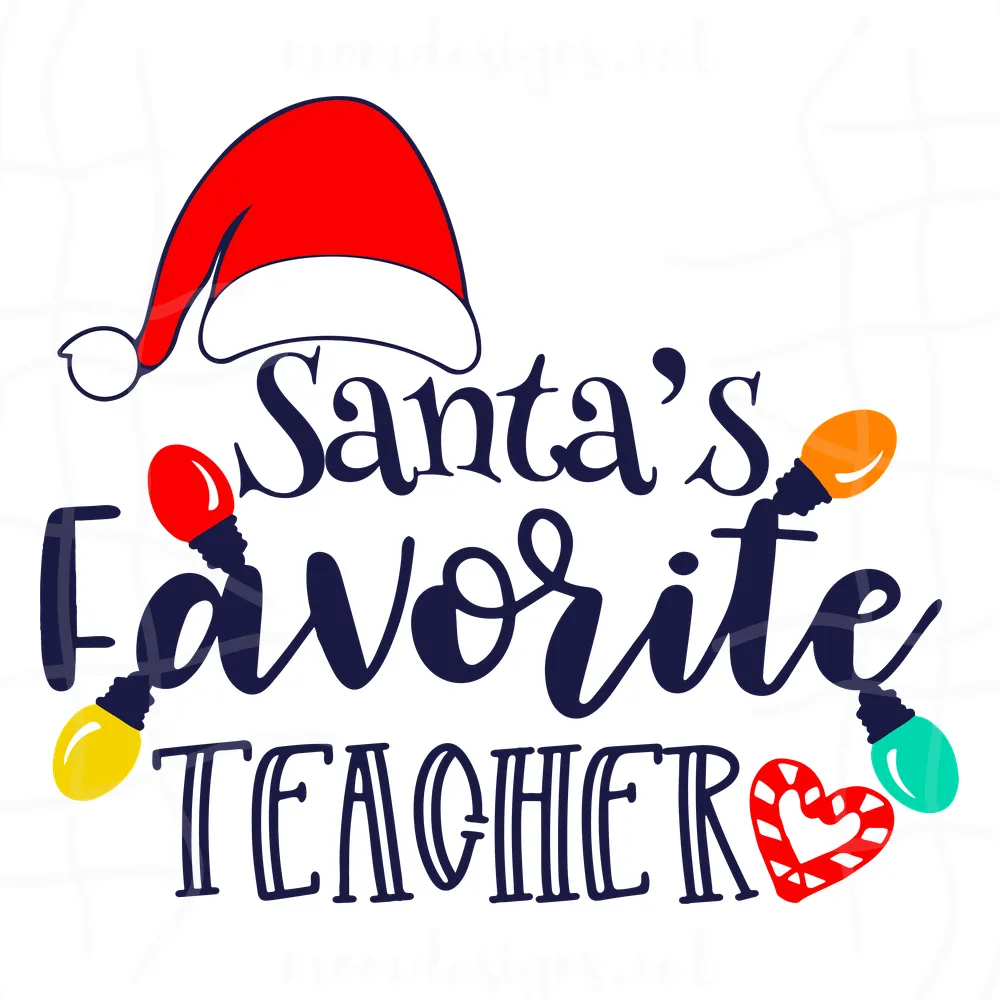 Santa's Favorite Teacher Christmas SVG Christmas Svg, Christmas Svg Files