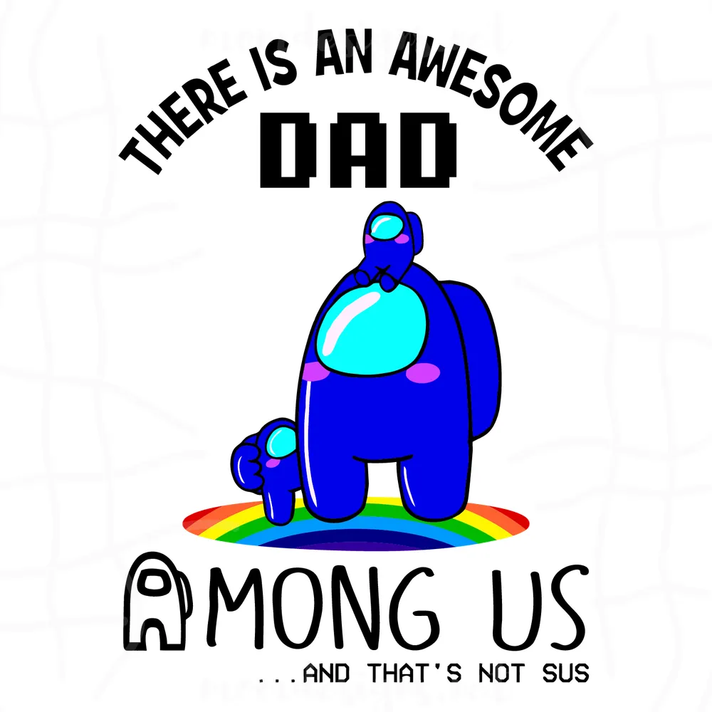 There Is An Awesome Dad Among Us Blue Impostor Svg, Among Us Svg, Dad Svg, Dad Among Us, Dad Impostor Svg, Daddy Svg, Sus Svg, Among Sus Svg, Video Game Svg