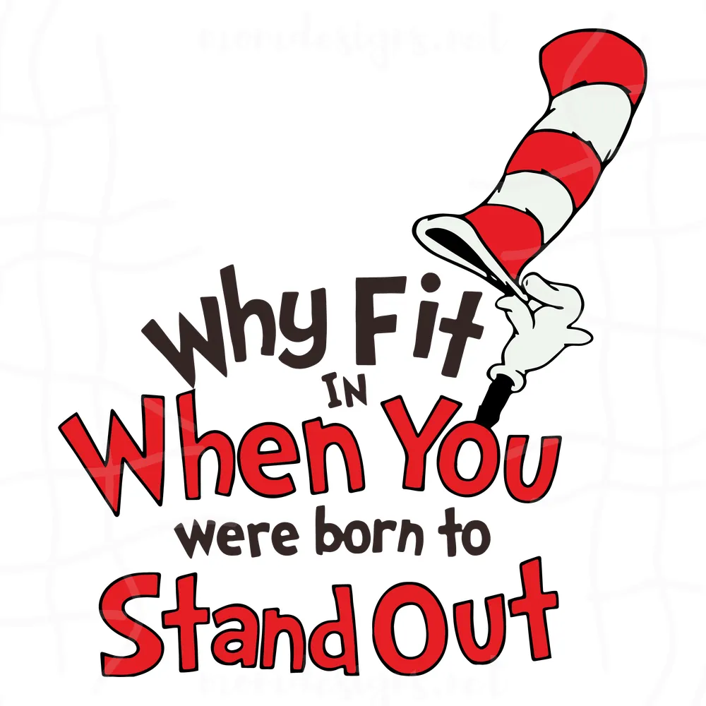 Why fit in when you were born to stand out Svg, Dr Seuss Svg, Dr Seuss Reading Svg
