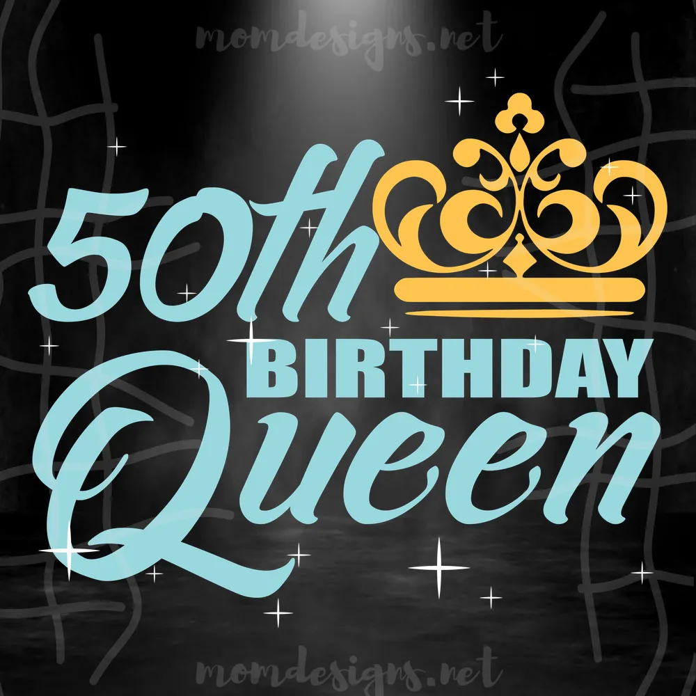 50th Birthday Queen Svg, Birthday Svg, 50th Birthday Svg, 50th Bday Queen Svg, Birthday Queen Svg, Queen Birthday Svg, Queen Svg, Queen Crown Svg, 50 Years Old Svg, Woman Birthday Svg