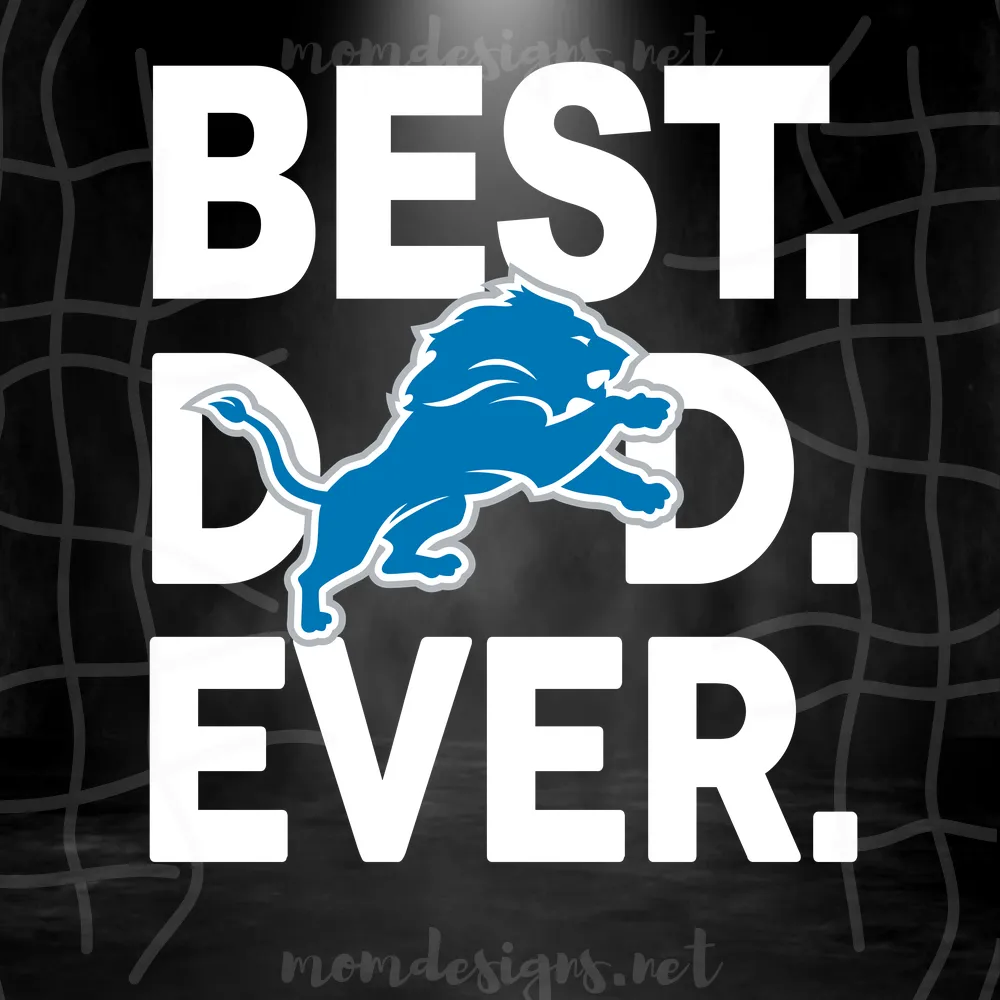 Detroit Lions Best Dad Ever, Diy Cutting Svg Files