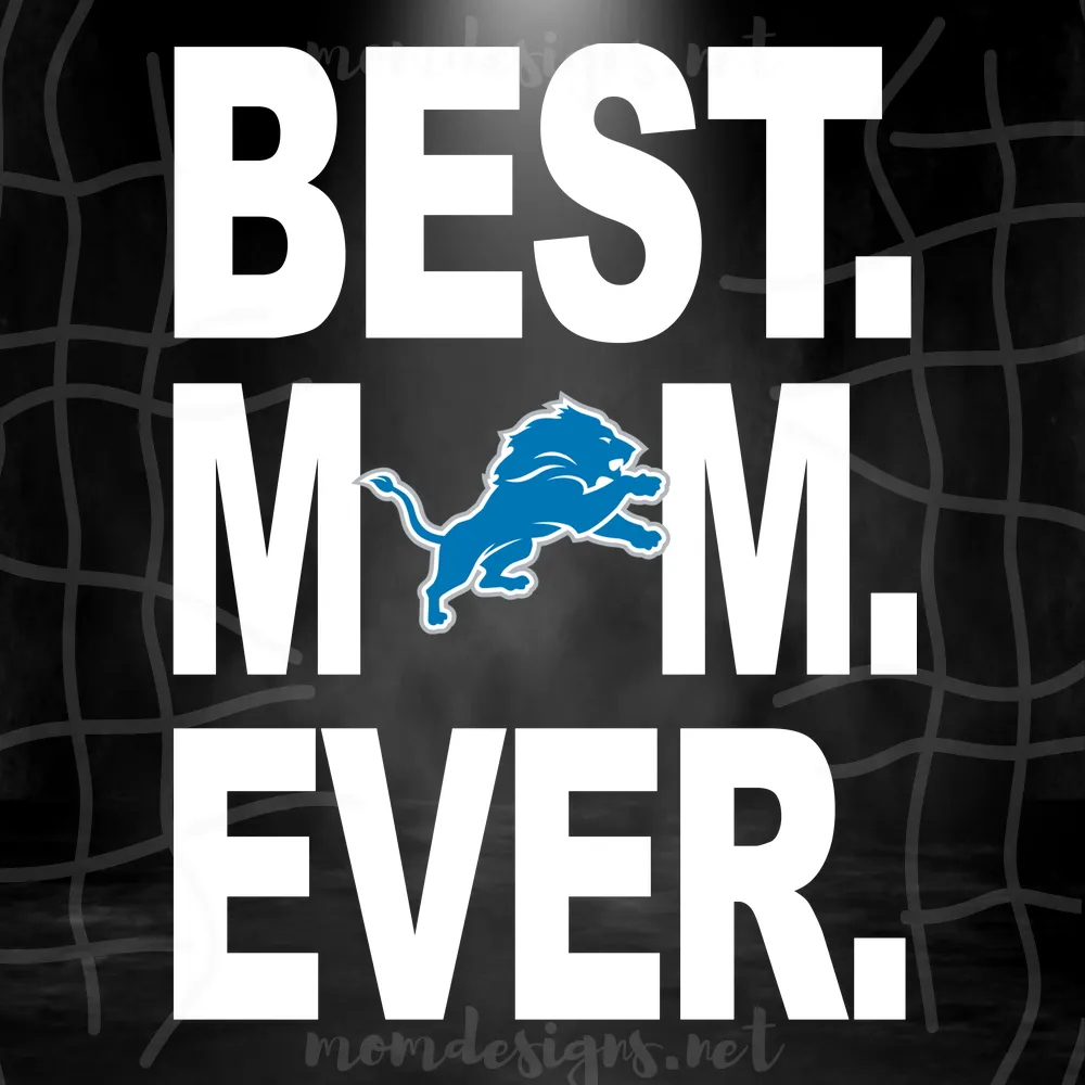 Detroit Lions Best Mom Ever, Svg Files For Cricut Projects
