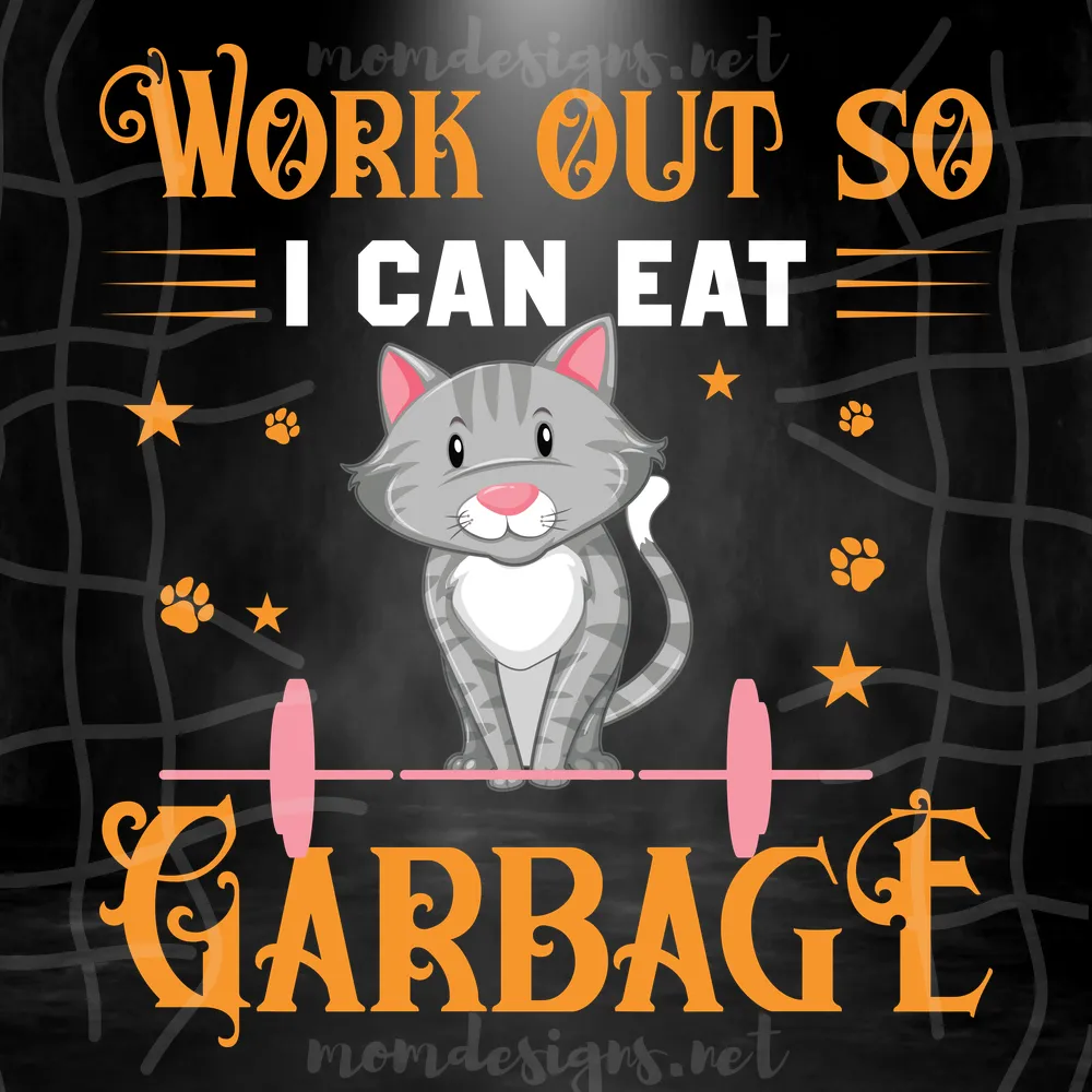 Work Out So I Can Eat Garbage Svg, Gym Svg, Cat Gym Svg, Cat Lover Svg