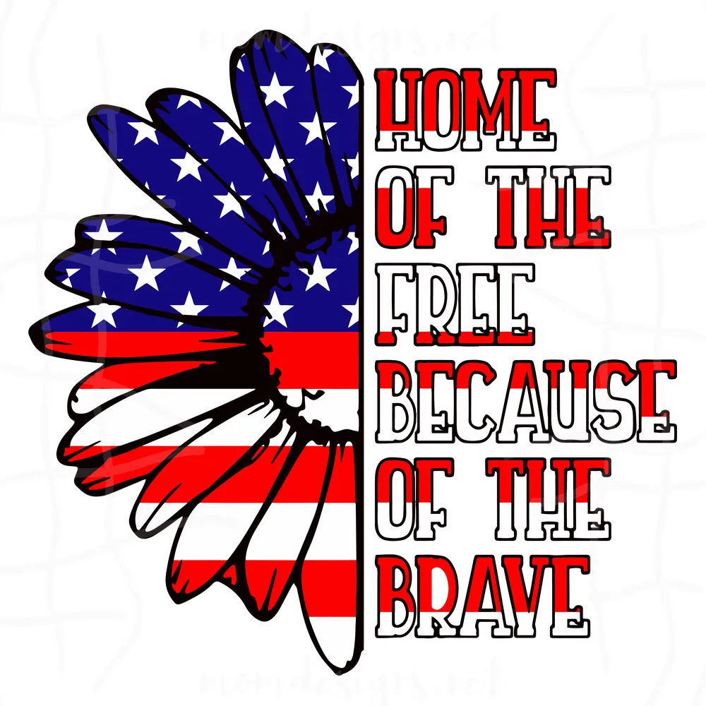 Home Of The Free Because Of The Brave Svg, 4th Of July Svg, USA Flag Svg, Flower Svg, America Svg, Patriotic Svg