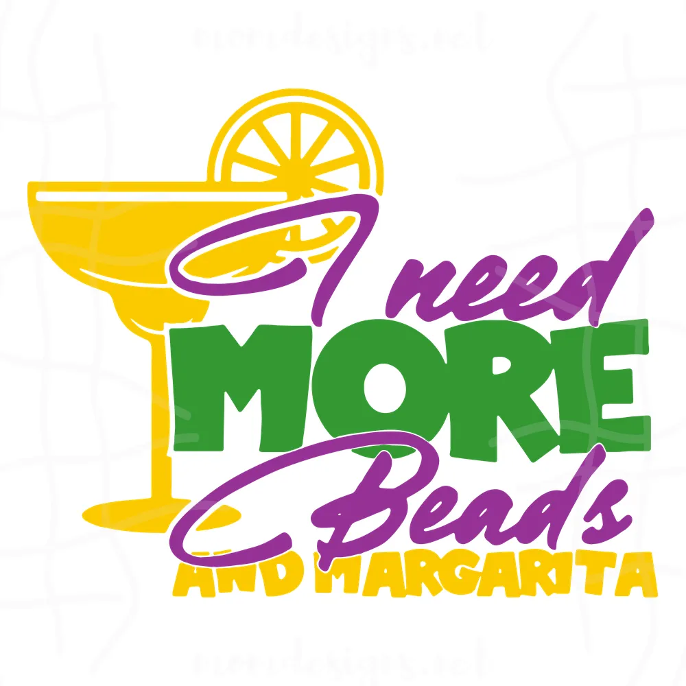 I Need More Beads And Margarita Svg, Mardi Gras Svg, Fat Tuesday Gift Svg