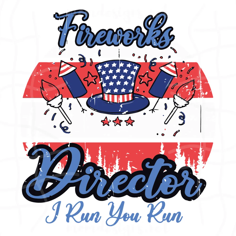 Fireworks Director I Run You Run Svg, 4th of July Svg, Fireworks Svg, 4th of july 2021, American Flag Svg, Freedom Day Svg, 4th Of July, Funny Gift Svg, Independence Day Svg