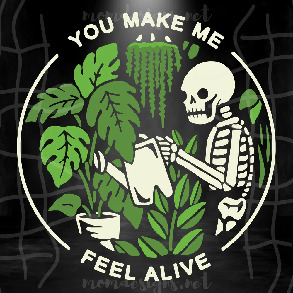 You Make Me Feel Alive Svg, Skeleton Svg, Halloween Svg, Halloween Plant Svg