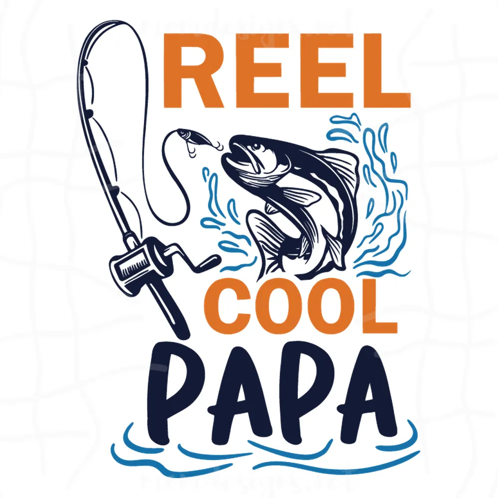 Reel Cool Papa Svg, Fathers Day Svg, Fishing Svg, Papa Gift, Fishing Grandpa Svg, Fishing Clipart, Fish Png, Digital Download Cricut File