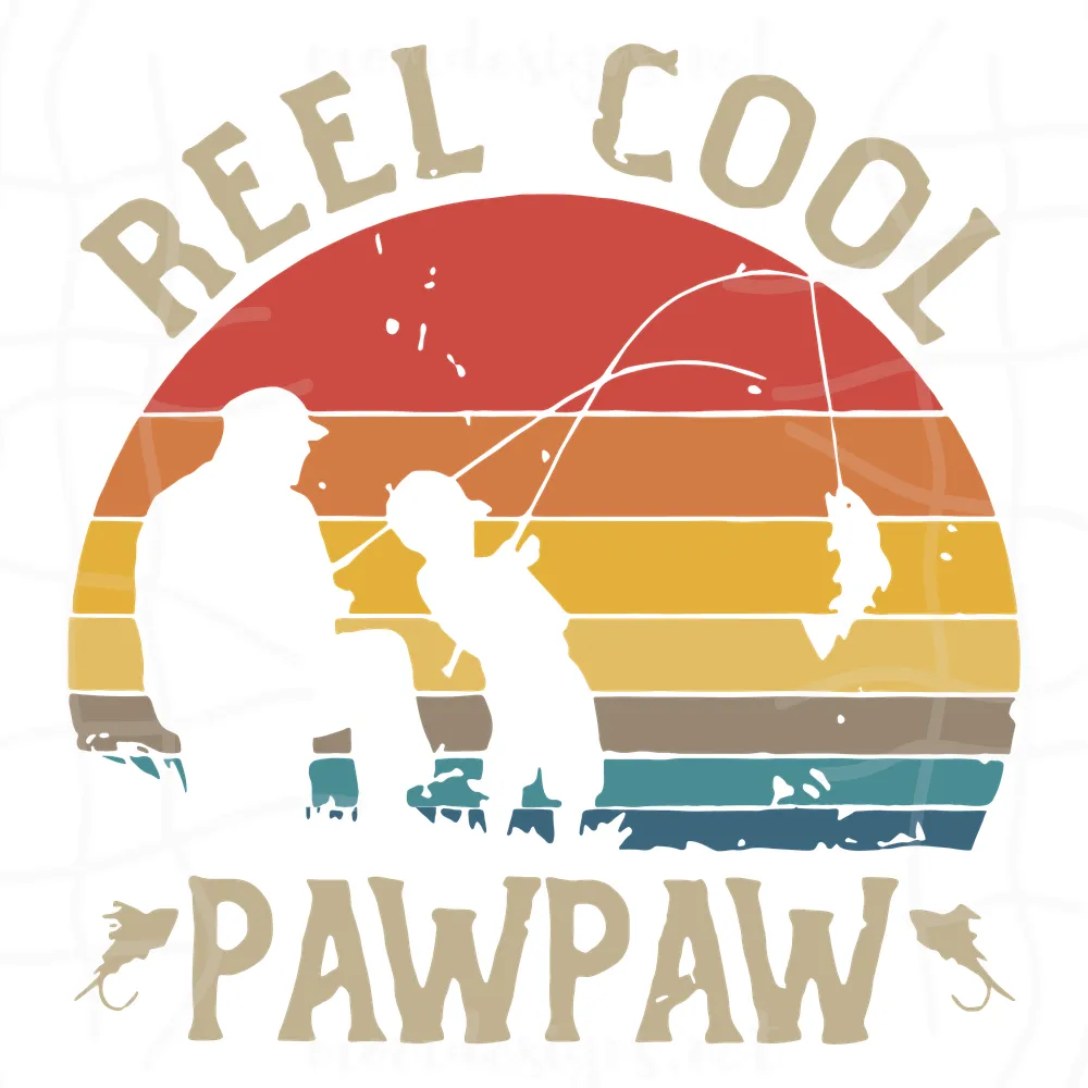 Reel Cool Pawpaw Svg, Fishing Svg, Pawpaw Svg, Papa Svg, Reel Cool Svg