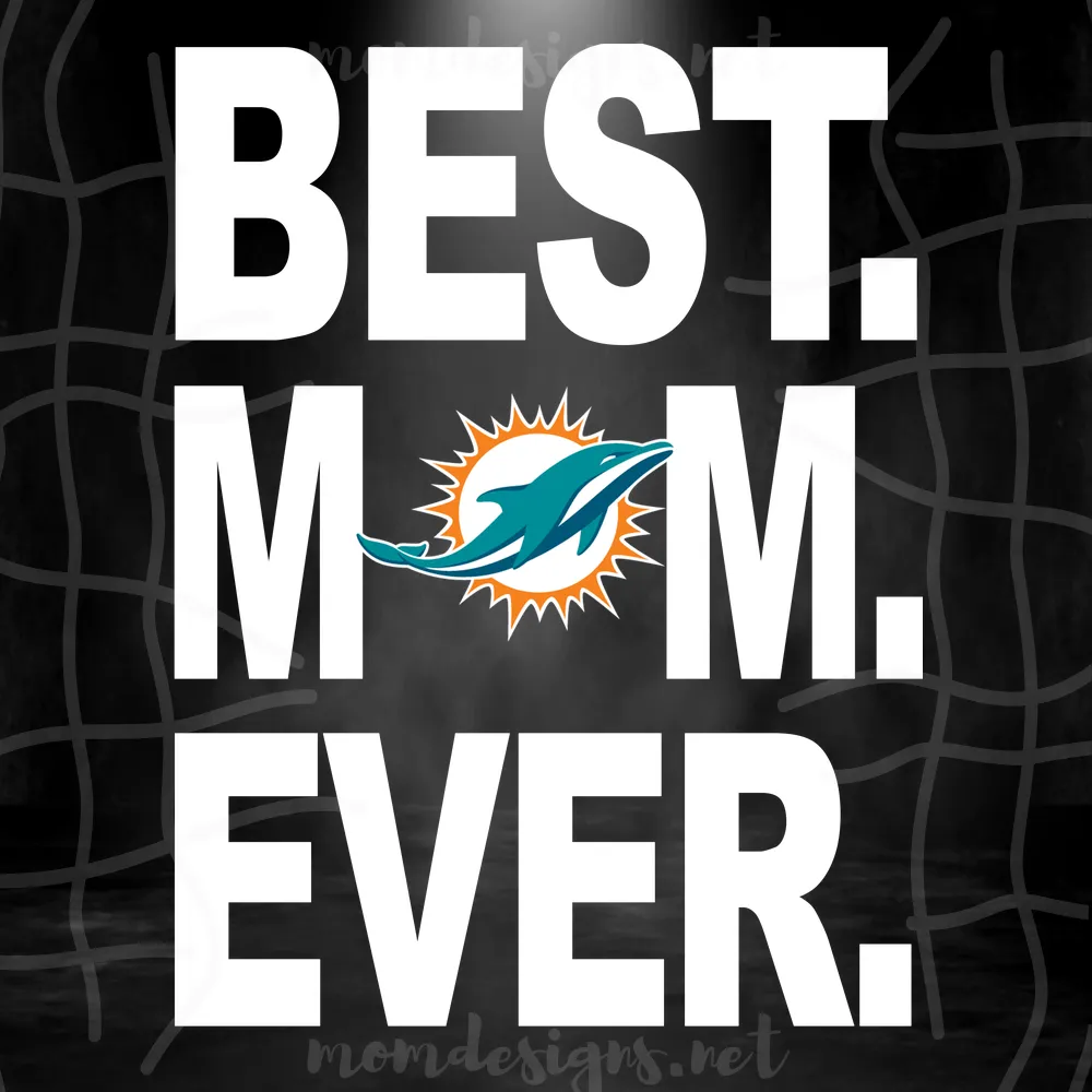 Miami Dolphins Best Mom Ever Svg, Best Mom Ever Svg, Miami Dolphins Svg