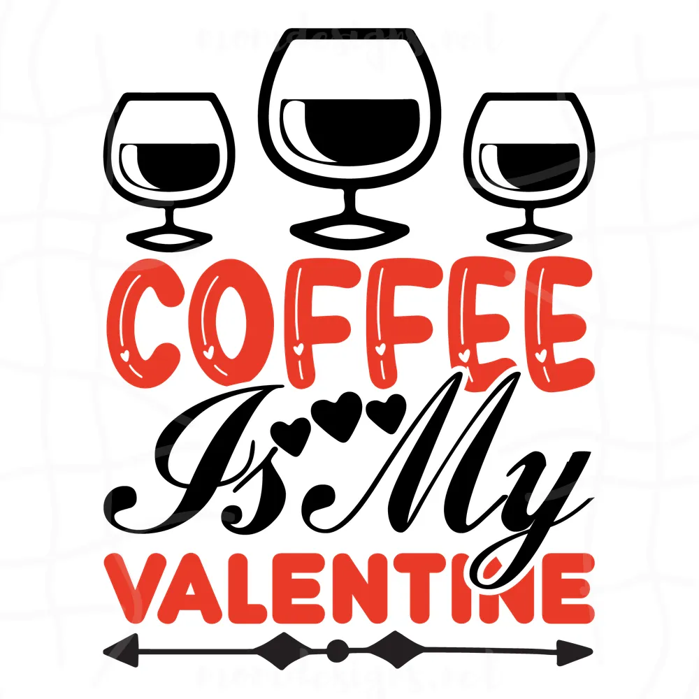 Coffee Is My Valentine Svg, Valentine Svg, Coffee Svg, Valentine Dating Svg