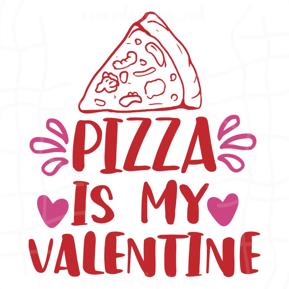 Pizza Is My Valentine Svg, Valentine Svg, Pizza Svg, Valentine Food Svg