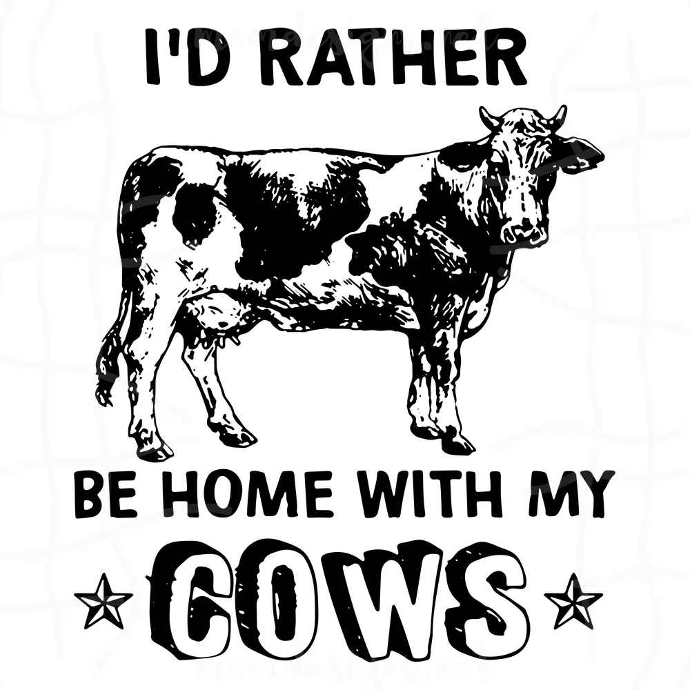 I'd Rather Be Home With My Cows Svg, Trending Svg, Funny Cow Svg, Cows Svg, Home Svg