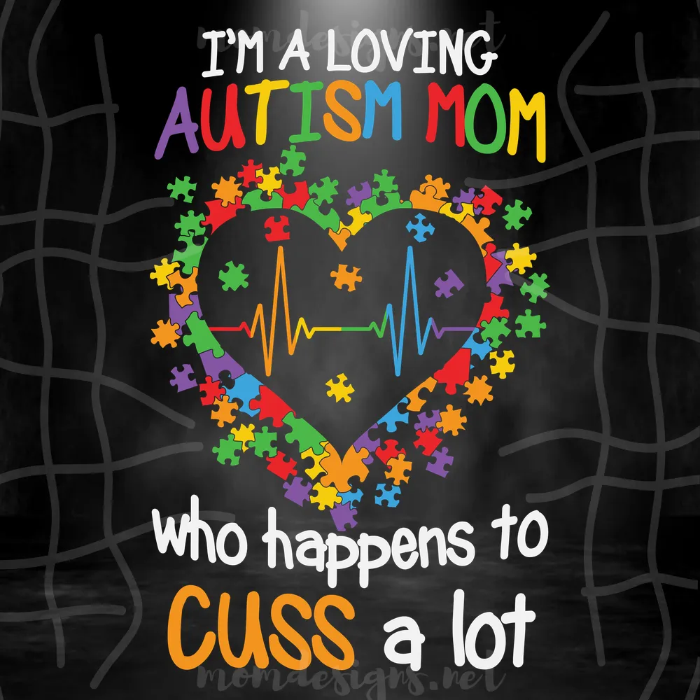 I'M A Loving Autism Mom Who Happens To Cuss A Lot Svg, Autism Svg, Autism Mom Svg