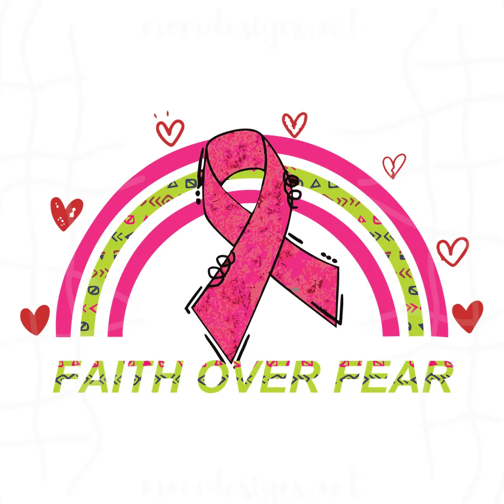Faith Over Fear Svg, Breast Cancer Svg, Cancer Awareness Svg, Cancer Ribbon Svg, Pink Ribbon Svg, Cancer Shirt Svg, October Svg, Cancer Awareness SVG, Cancer SVG