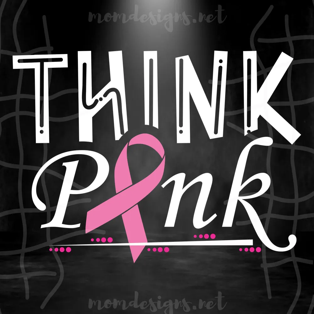 Think Pink Svg, Breast Cancer svg, Awareness Svg, Cancer Awareness Svg, Cancer Ribbon Svg, Pink Ribbon SVG, Cancer SVG, Ribbon Svg, cancer saying quote