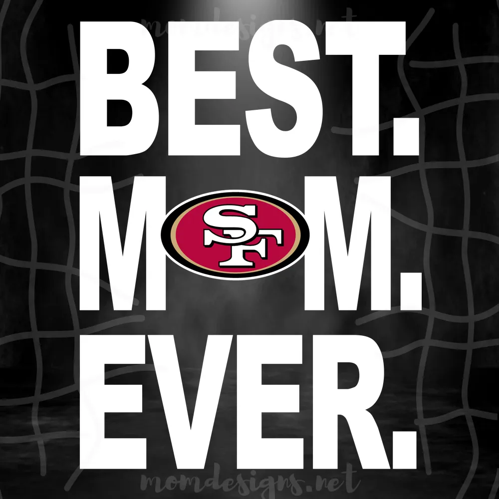 San Francisco 49Ers Best Mom Ever Svg, Best Mom Ever Svg, San Francisco 49Ers Svg