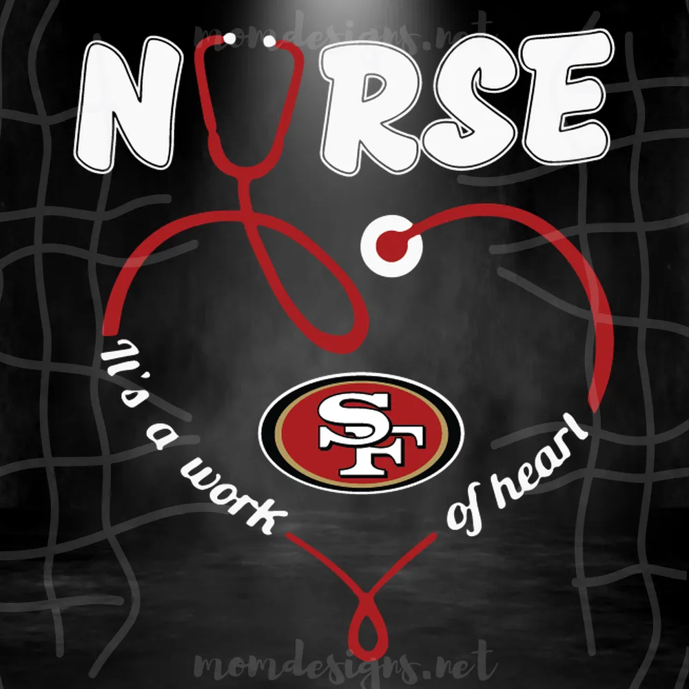 Nurse It Is A Work Of Heart San Francisco 49ers Svg, Sport Svg, San Francisco 49ers Football Team Svg, San Francisco 49ers Svg, Nurse Svg, Nurse Life Svg, Nurse 49ers Svg, SF 49ers Fans Svg, SF 49ers Logo Svg, Nurse Lovers Svg