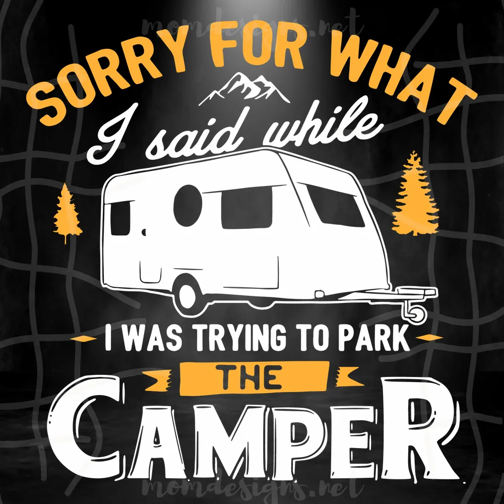 Sorry For What I Said Svg, Camping Driver Parking Camper Svg, Camping Driver Svg