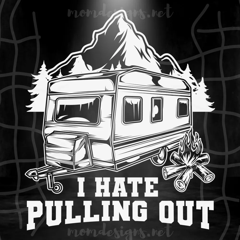 I Hate Pulling Out Svg, Funny Camping Svg, Hiking Svg