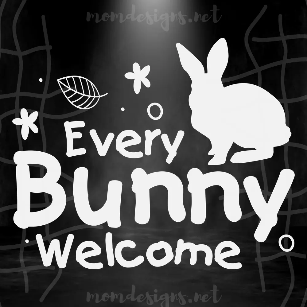 Every Bunny Welcome Easter Svg, Bunny Easter Svg, Easter Svg, Easter Day Svg