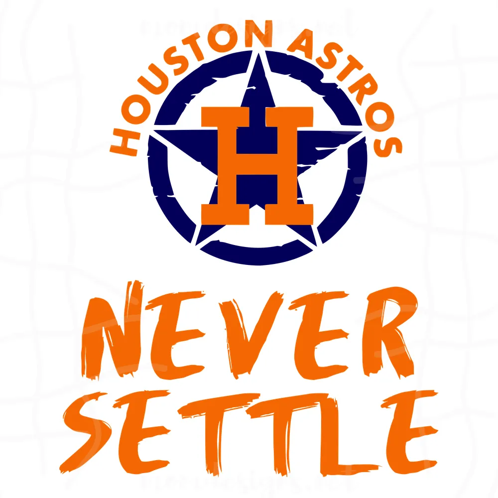 Houston Astros Never Settle Svg, Sport Svg, Astros Svg, Houston Astros Svg, Never Settle Svg, Astros Baseball Svg, Houston Baseball Svg, Astros Logo Svg, Mlb Svg, Baseball Svg, Houston Astros