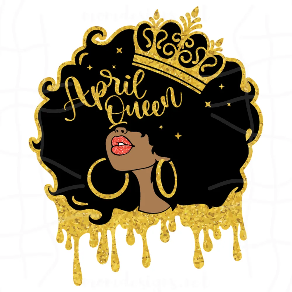 April Queen Svg, Afro Girl Svg, Afro Queen Svg, Birthday Drip Svg,