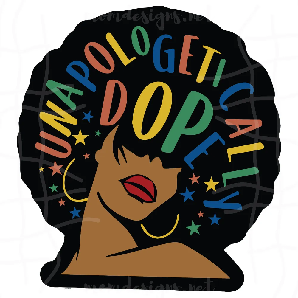 Unapologetically Svg, Afro Girl Svg, Strong Woman Svg, Black Woman Svg
