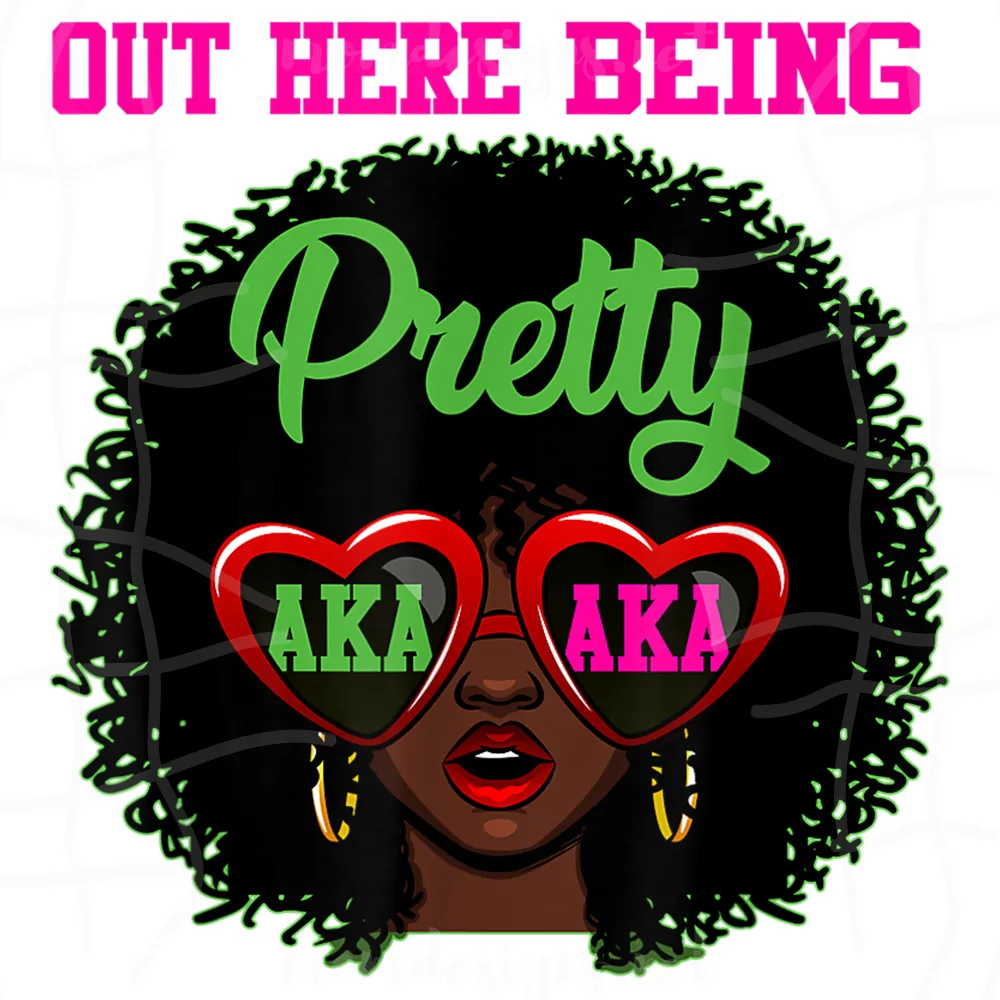 Out Here Being Pretty Aka Svg, Alpha Kappa Svg, Pretty Aka Svg, Pretty Girl Svg