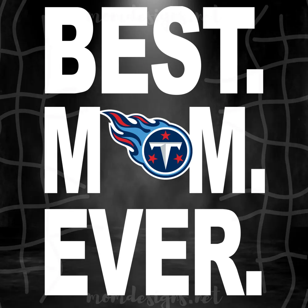 Tennessee Titans Best Mom Ever Svg, Best Mom Ever Svg, Tennessee Titans Svg