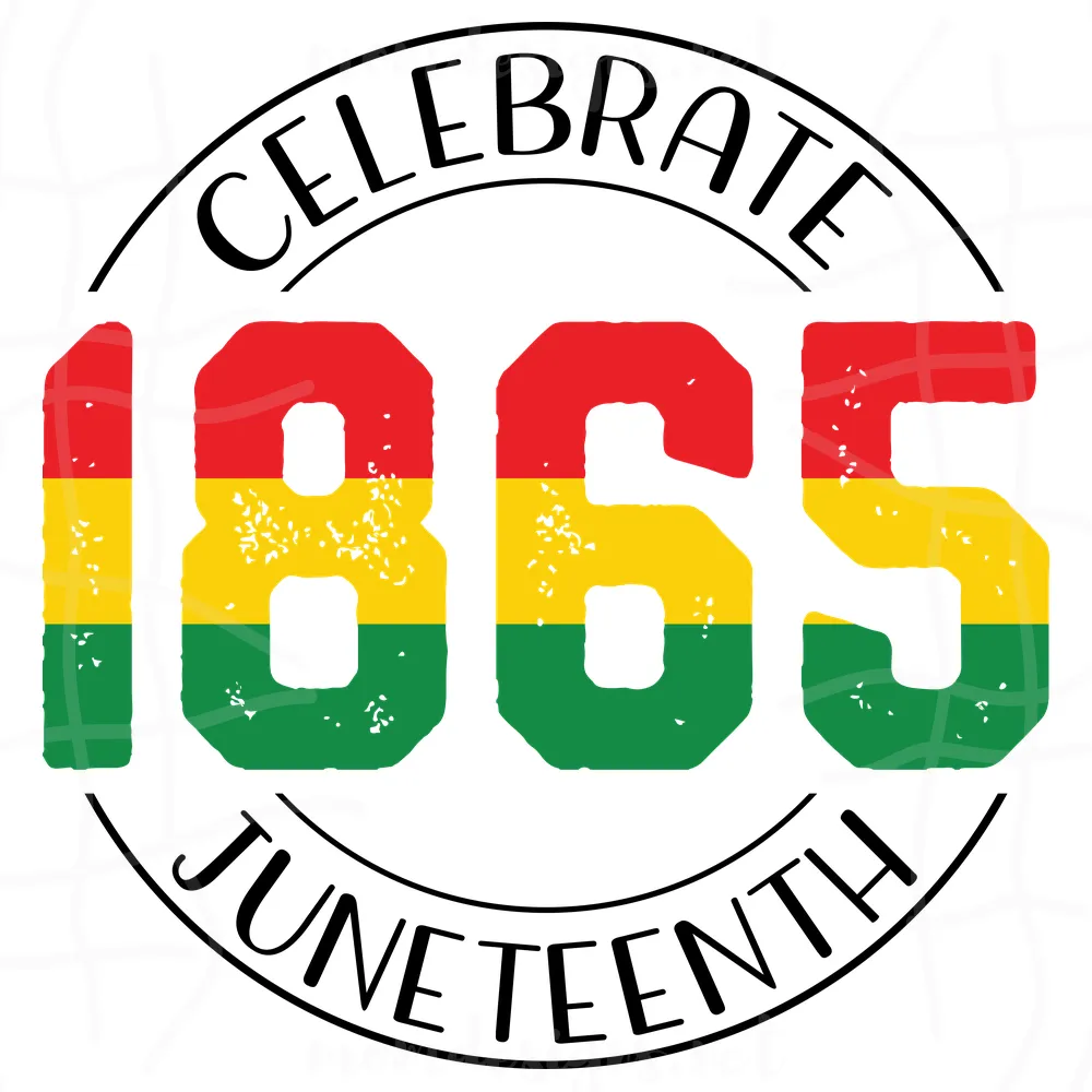 Celebrate 1865 Juneteenth Sublimation Svg, Juneteenth Day Svg, 19th Juneteenth Svg, Jubilee Day Svg, Black Independence Day, Freedom Day