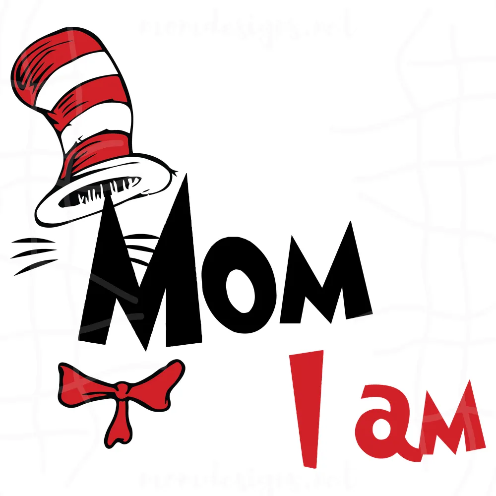 Mom I Am Svg, Dr Seuss Svg, Dr Seuss Book, Dr Seuss Vector, Dr Seuss Mom, Seuss Svg, Seuss Book Svg, Cat In The Hat, One Fish Two Fish, Thing 1 svg, Thing 2 Svg, Dr Seuss Sayings
