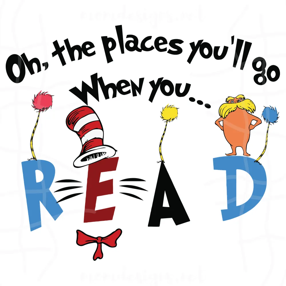 On the places you'll go when you read Svg, Dr Seuss Svg, Read Svg, Reading Book Svg, Book Svg, The Rolax Svg, The Cat In The Hat Svg, Dr. Seuss Svg, Thing One Svg, Thing Two Svg, Fish One Svg, Fish Two Svg, Png, Eps, Dxf4