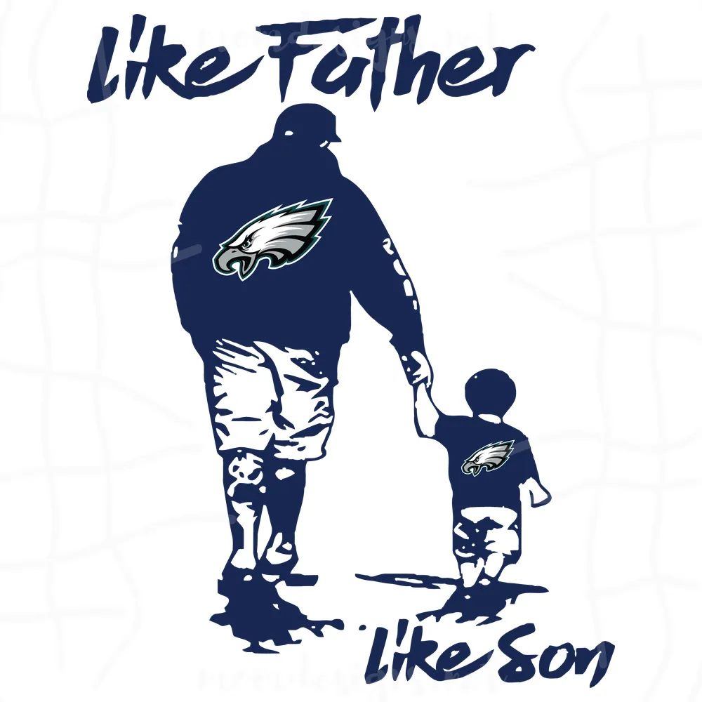 Father And Son Eagles, Father's Day Svg, Philadelphia Eagles Svg, NFL Svg, Philadelphia Eagles Family, Father Like Son, Love Father, Philadelphia Eagles Logo, NFL Team Gift, Eagles Shirt, Father Shirt, Gift For Dad