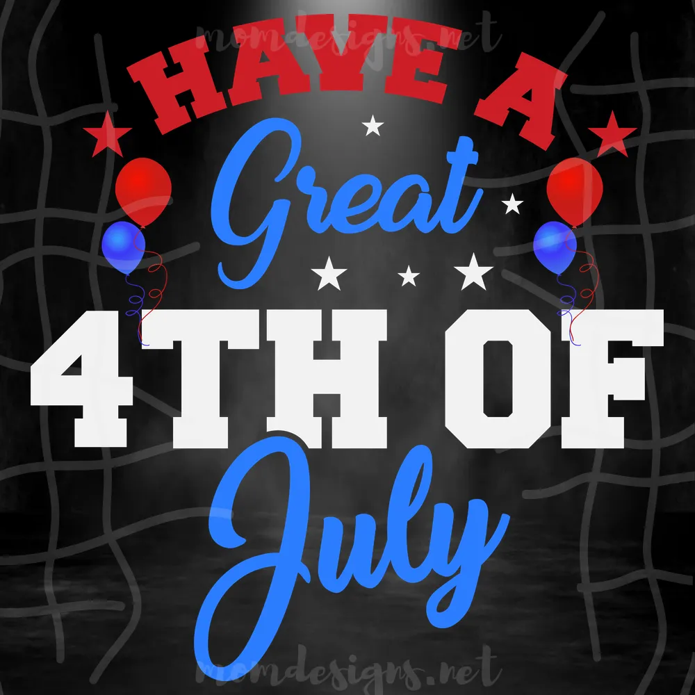 Have A Great 4Th Of July Svg