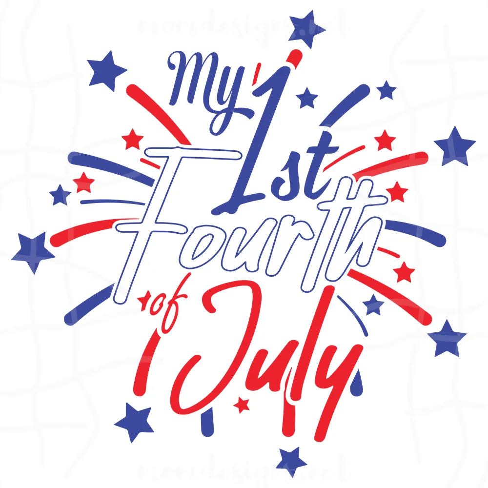 My 1st Fourth Of July Svg, Independence Day Svg, 1st Fourth Of July, Memorial Day Svg, 4th Of July Svg, America Svg, Patriotic Svg, Freedom