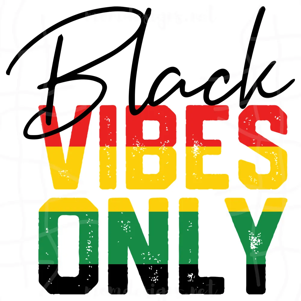 Black Vibes Only Design Svg, Juneteenth Day Svg, Vibes Only Svg, Vibes Svg, Juneteenth Sublimation, Juneteenth Clipart, Juneteenth Design