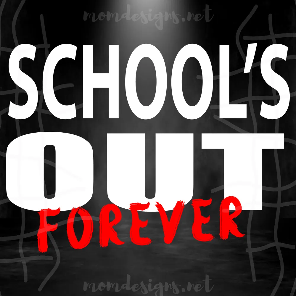 School's out of forever, school svg, birthday gift, teacher gift, gift for teachers, trending svg Files For Silhouette, Files For Cricut, SVG, DXF, EPS, PNG, Instant Download